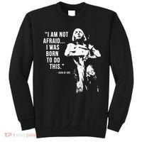 Feminist Joan Of Arc Am Not Afraid I Was Born Do This St. Sweatshirt thumb 0