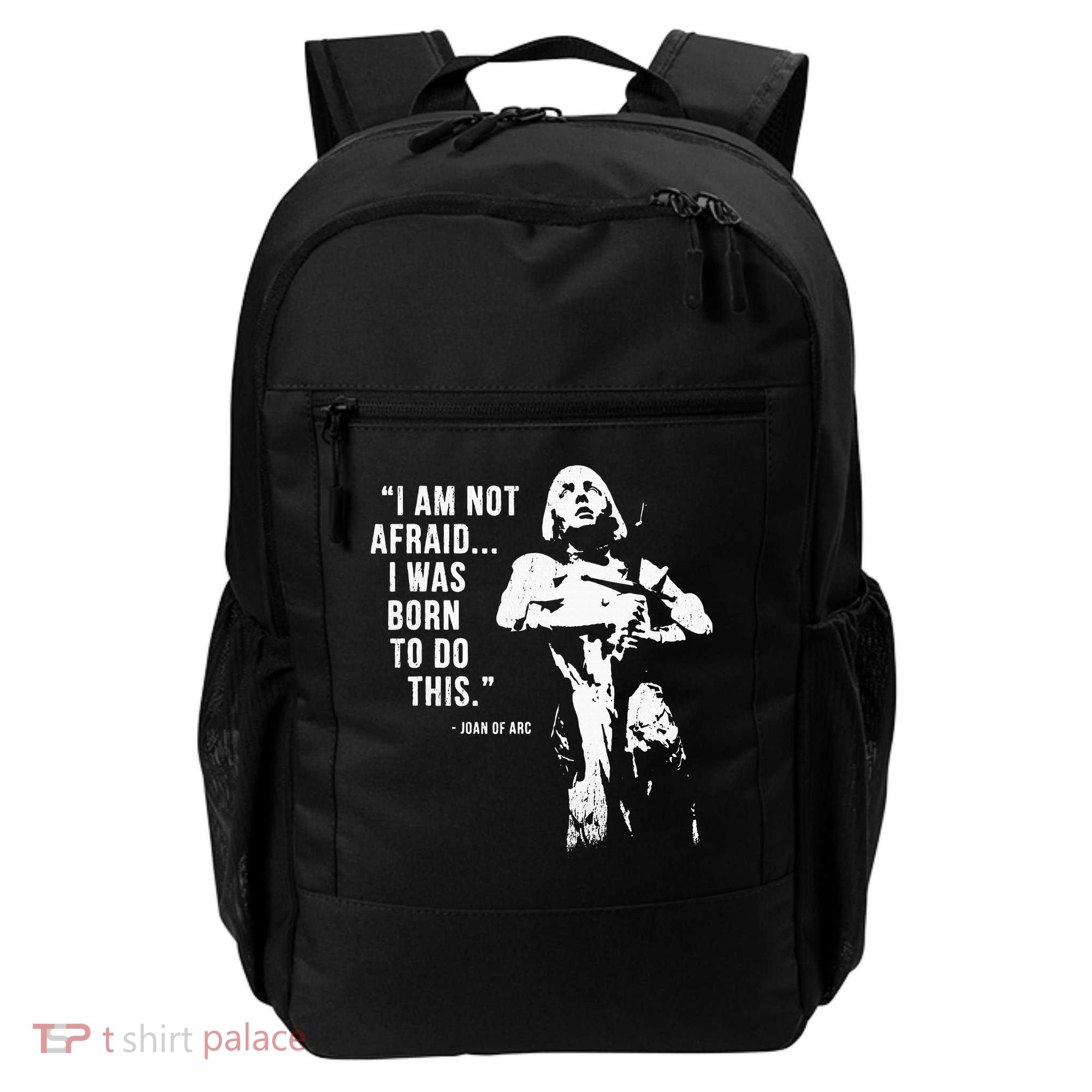 Feminist Joan Of Arc Am Not Afraid I Was Born Do This St. Backpack