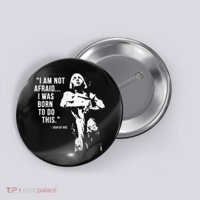 Feminist Joan Of Arc Am Not Afraid I Was Born Do This St. Button