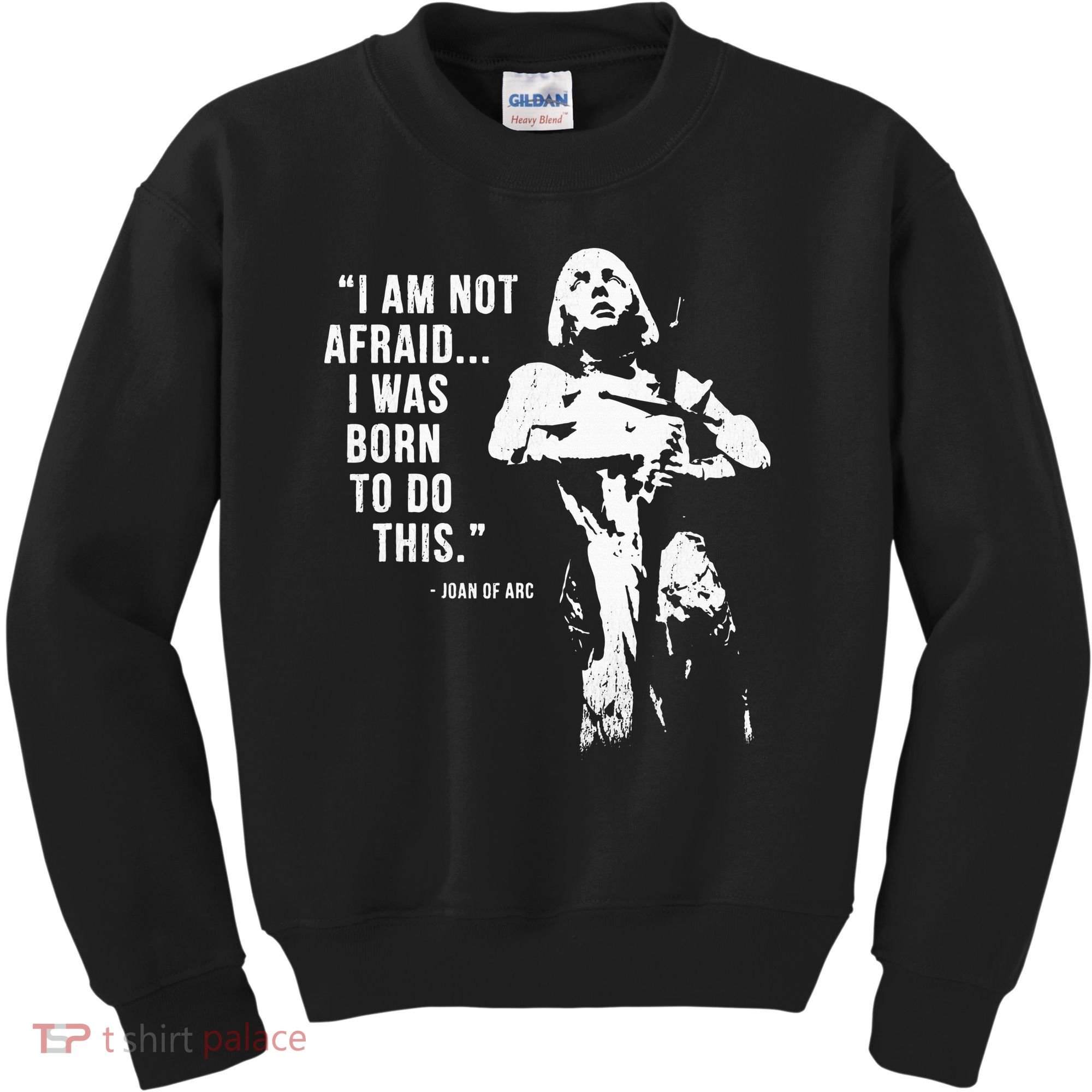Feminist Joan Of Arc Am Not Afraid I Was Born Do This St. Kids Sweatshirt