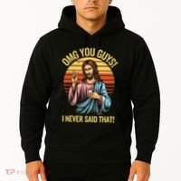 Funny Jesus Omg You Guys I Never Said That Hoodie thumb 2