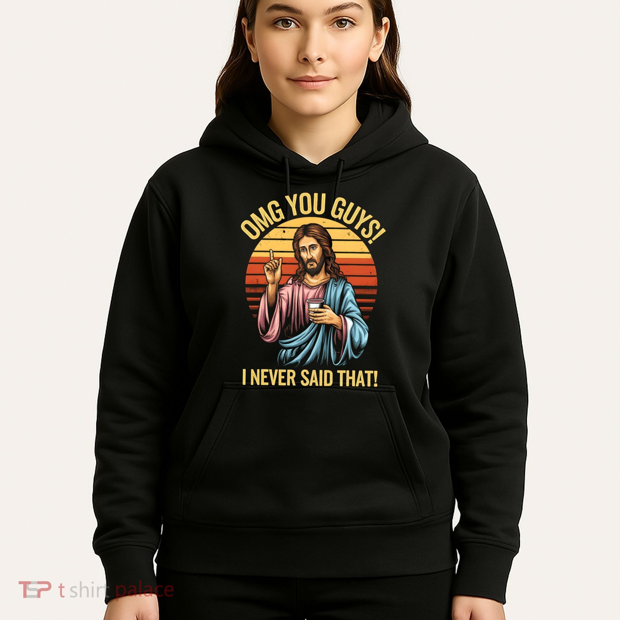 Funny Jesus Omg You Guys I Never Said That Hoodie