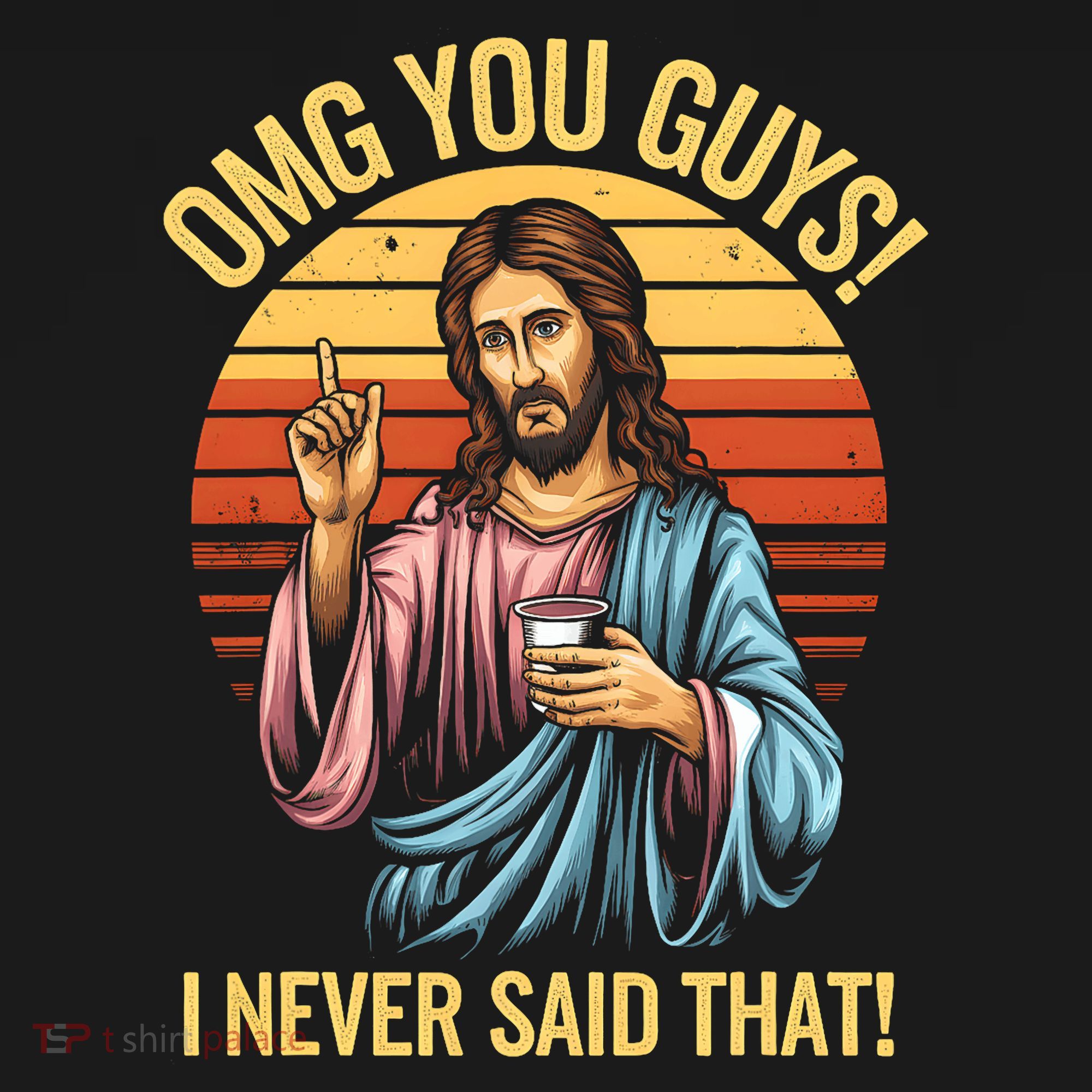 Funny Jesus Omg You Guys I Never Said That Sweatshirt