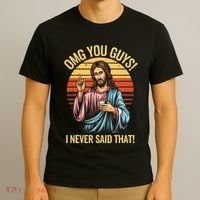 Funny Jesus Omg You Guys I Never Said That T-Shirt thumb 3