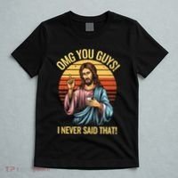 Funny Jesus Omg You Guys I Never Said That T-Shirt thumb 5