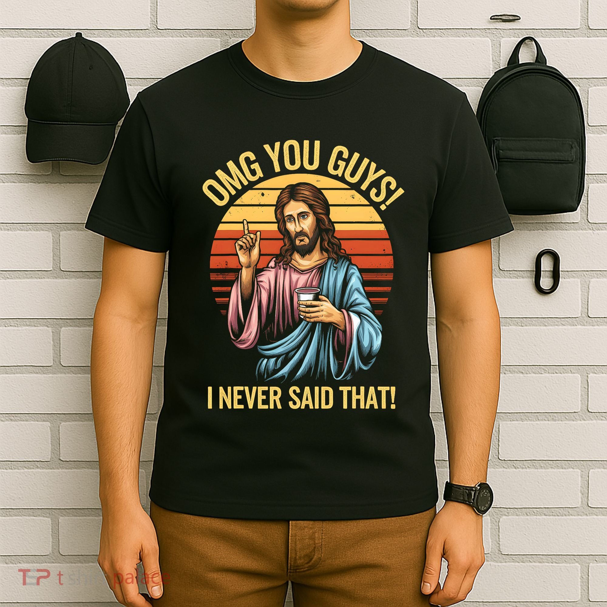 Funny Jesus Omg You Guys I Never Said That T-Shirt