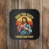 Funny Jesus Omg You Guys I Never Said That Coaster thumb 0