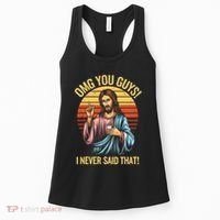Funny Jesus Omg You Guys I Never Said That Women's Tank Top thumb 0