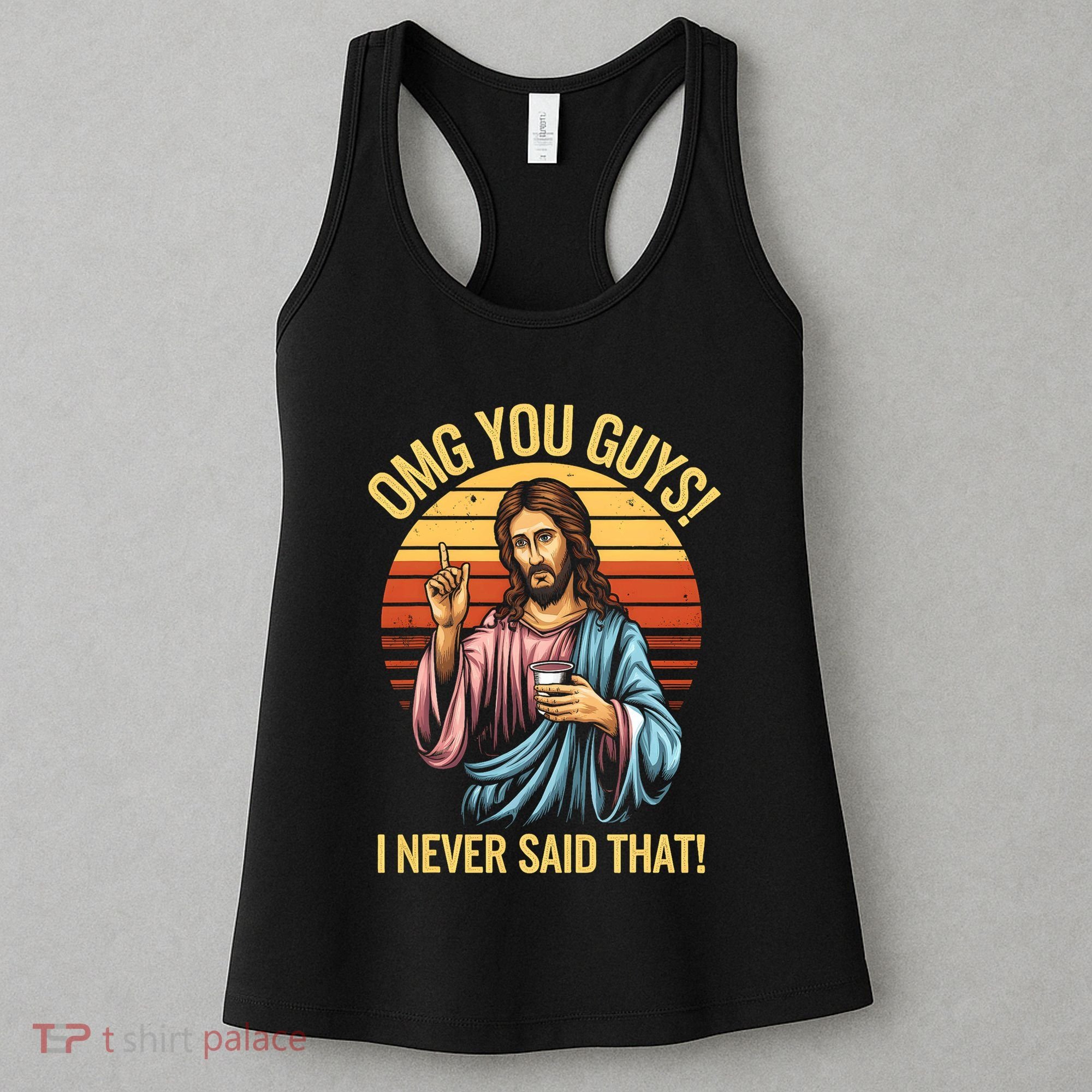 Funny Jesus Omg You Guys I Never Said That Women's Tank Top