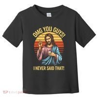 Funny Jesus Omg You Guys I Never Said That Toddler T-Shirt thumb 0