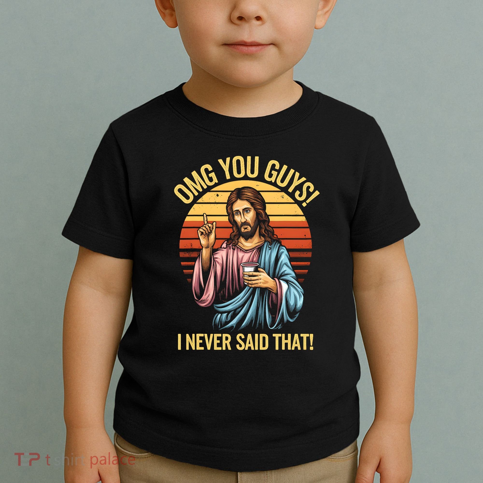 Funny Jesus Omg You Guys I Never Said That Toddler T-Shirt