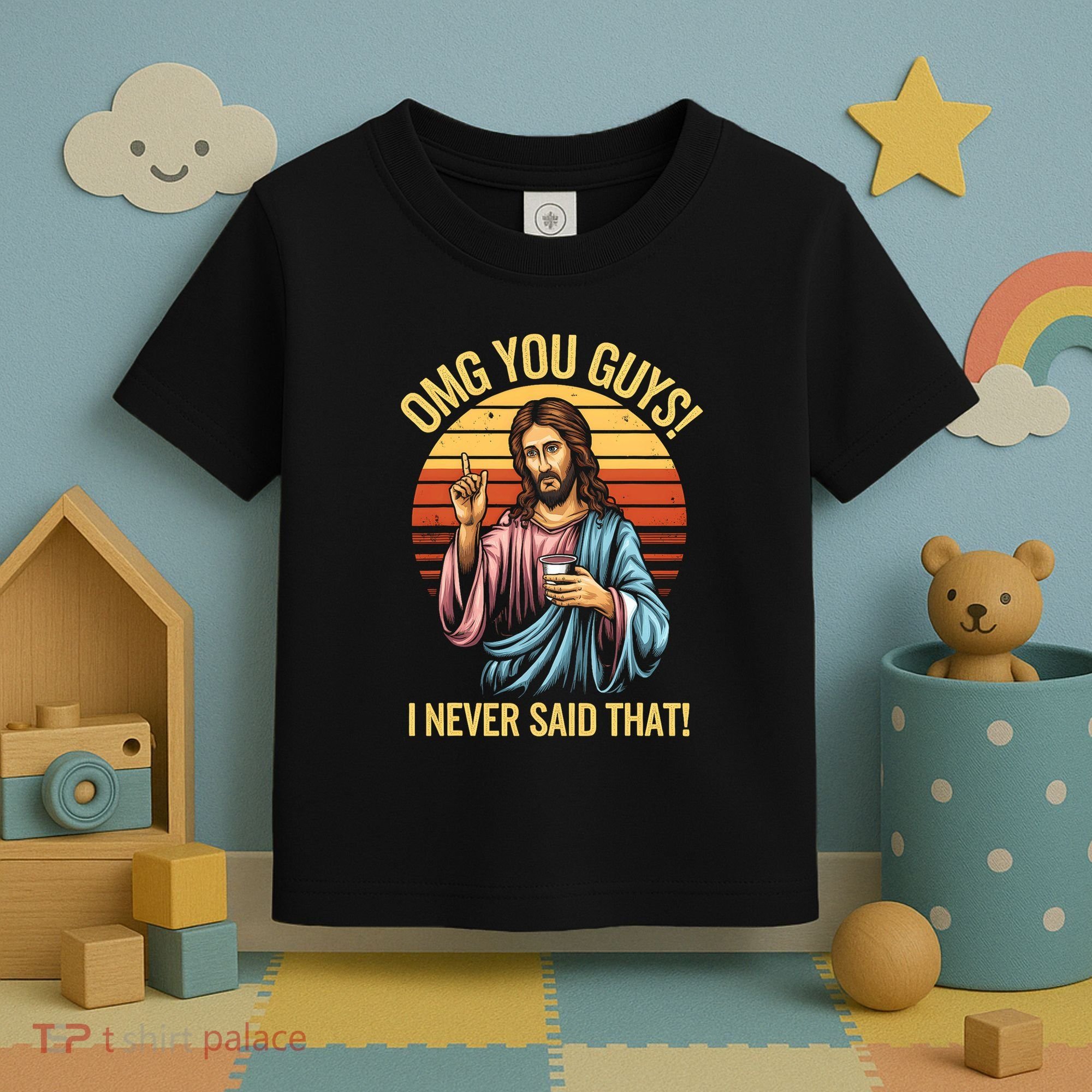 Funny Jesus Omg You Guys I Never Said That Toddler T-Shirt