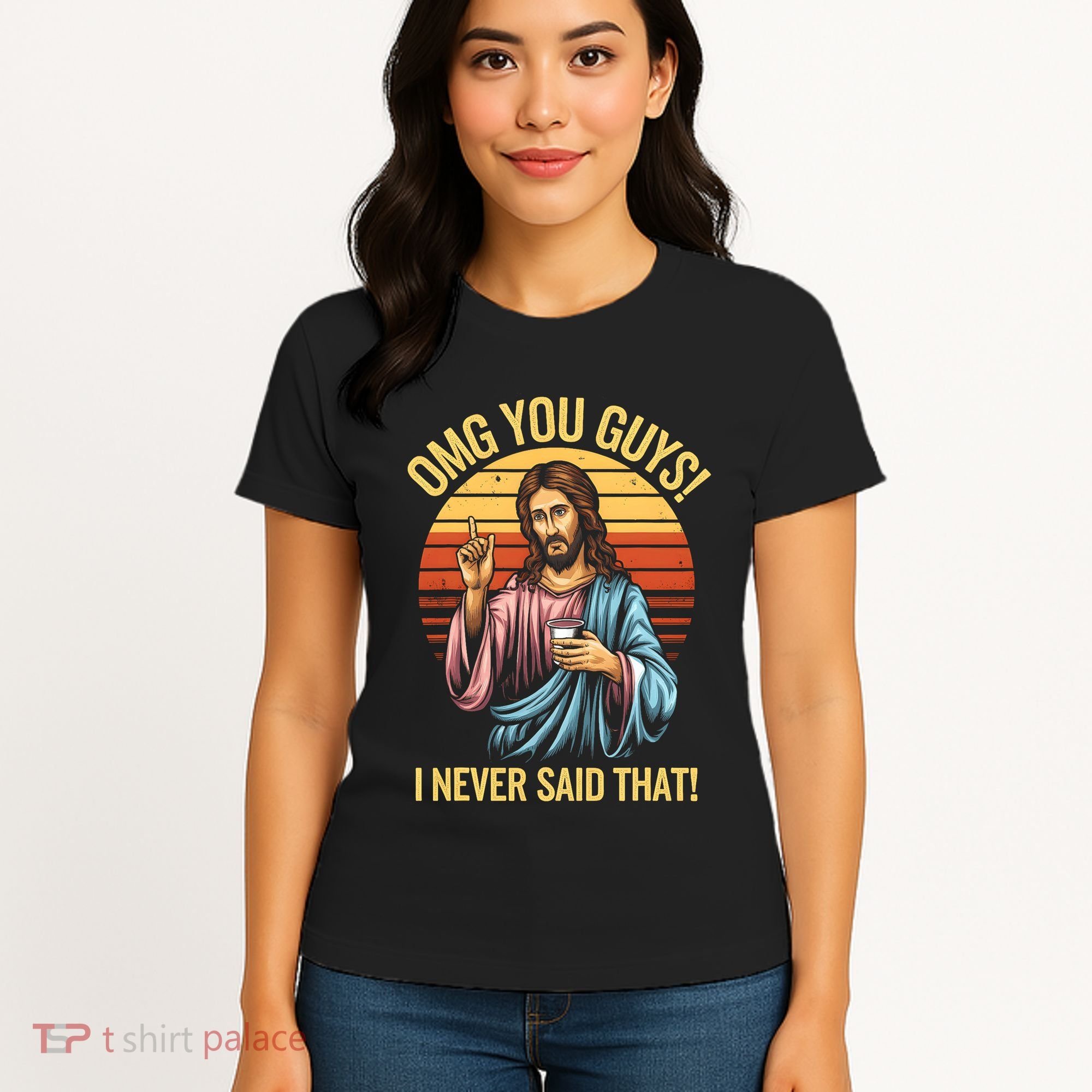 Funny Jesus Omg You Guys I Never Said That Women's T-Shirt