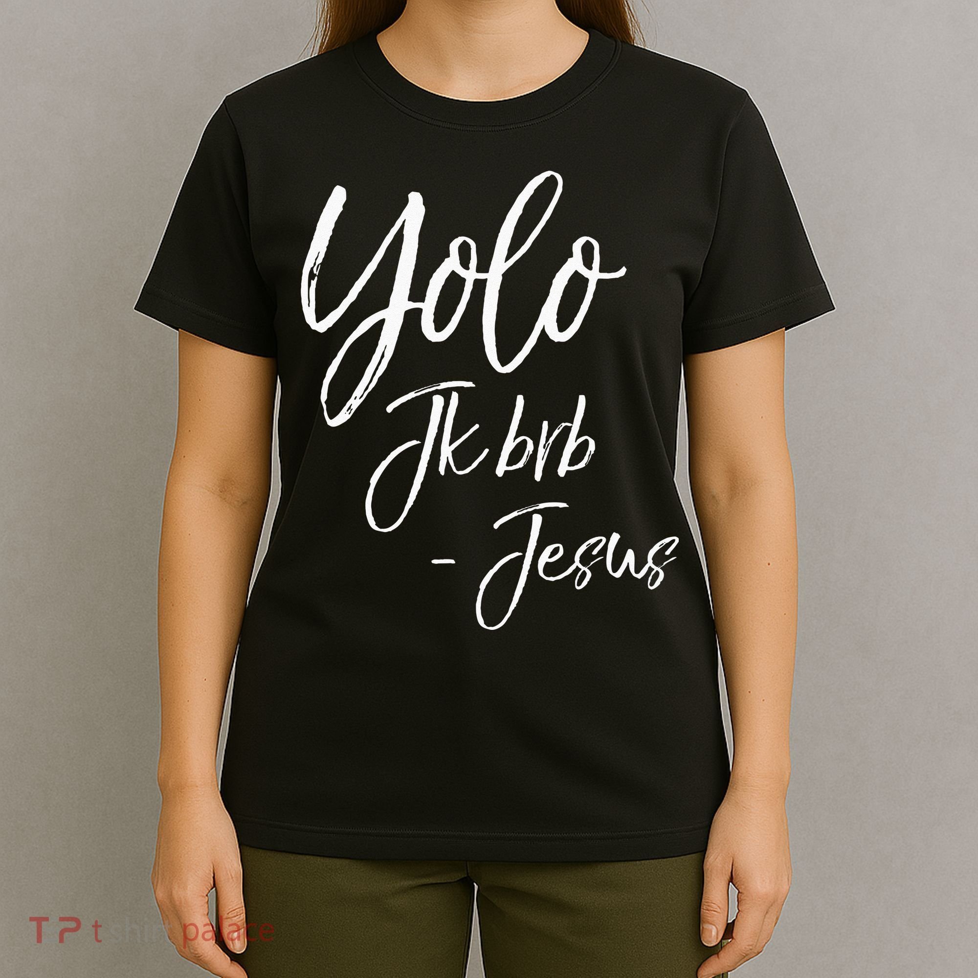 Funny Jesus Resurrection Quote Easter Yolo JK BRB Jesus T-Shirt