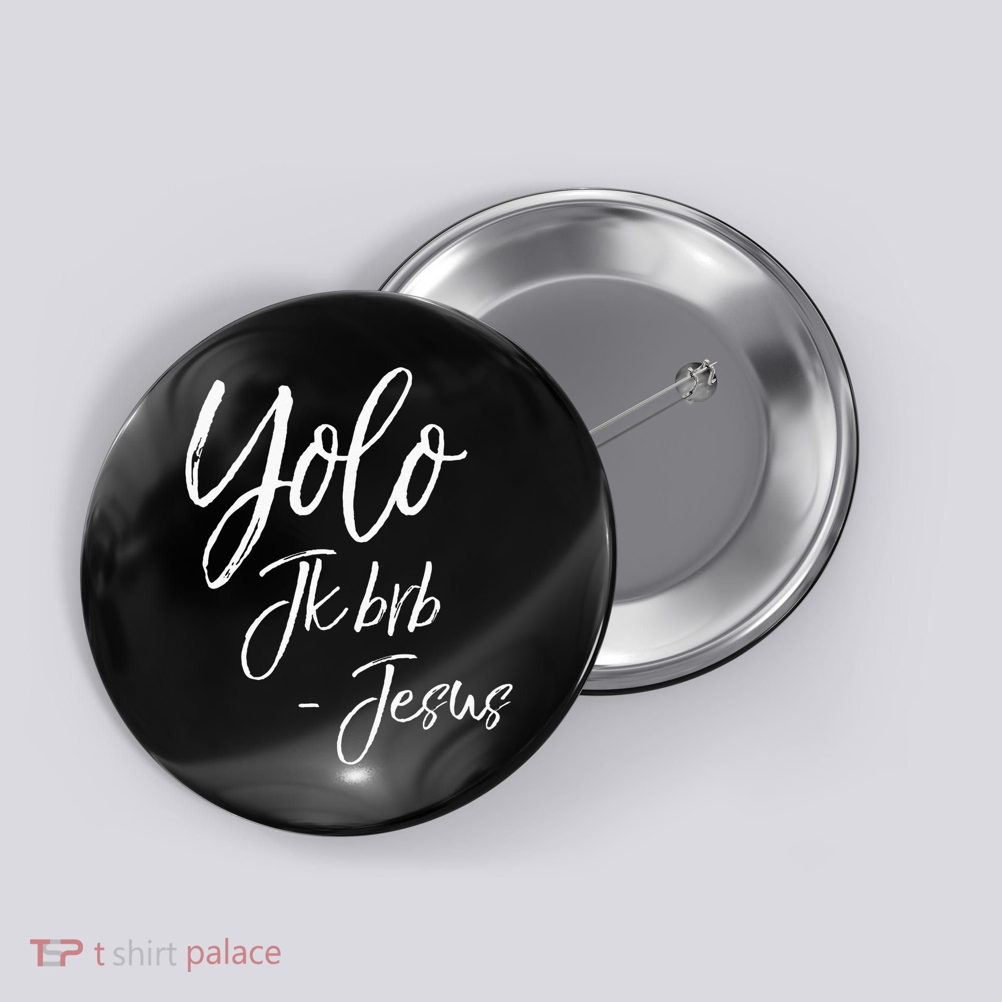 Funny Jesus Resurrection Quote Easter Yolo JK BRB Jesus Button