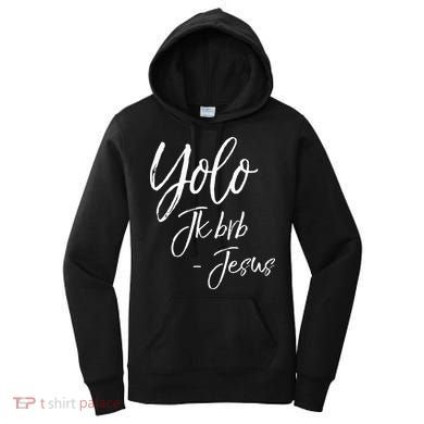 Funny Jesus Resurrection Quote Easter Yolo JK BRB Jesus Women's Hoodie