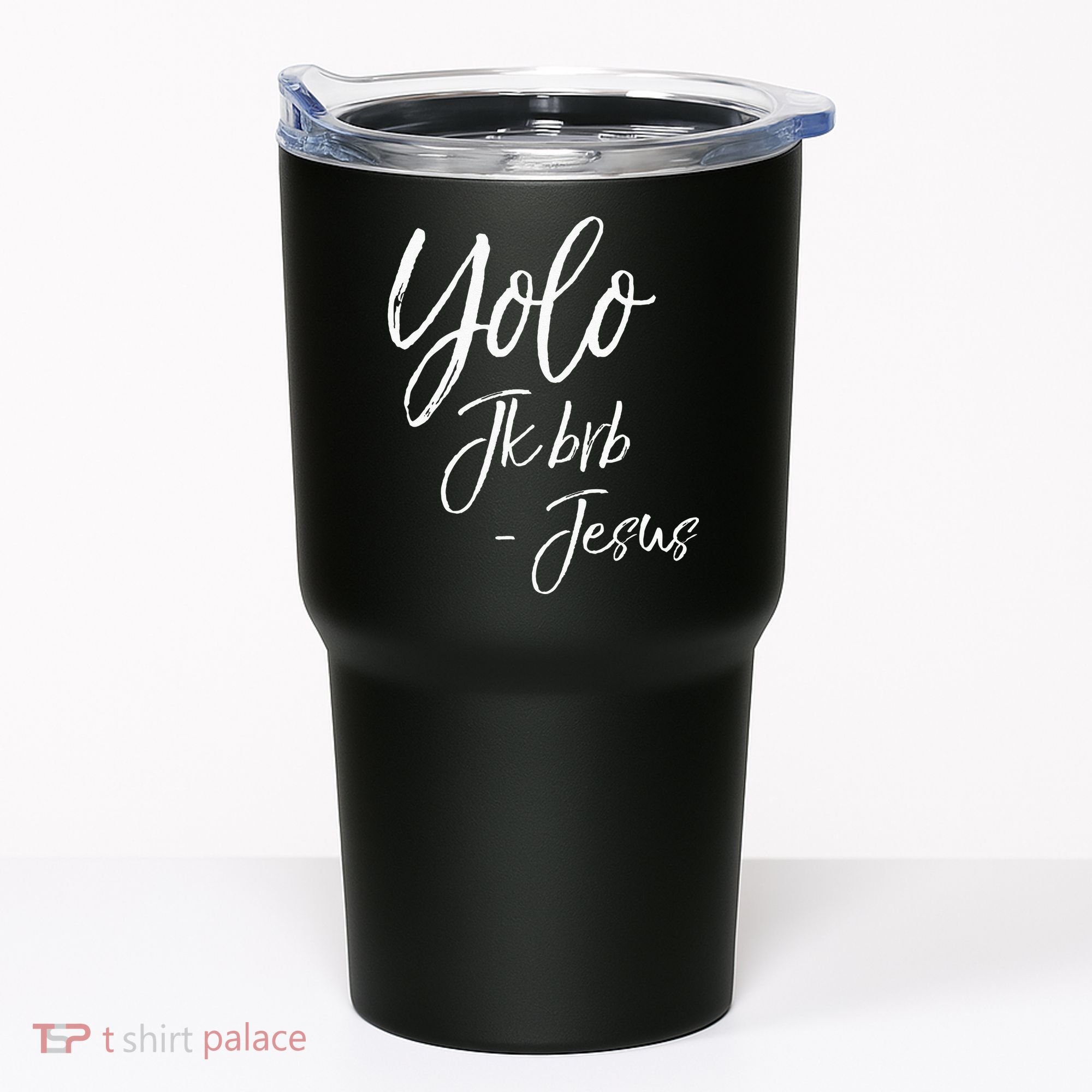 Funny Jesus Resurrection Quote Easter Yolo JK BRB Jesus Tumbler