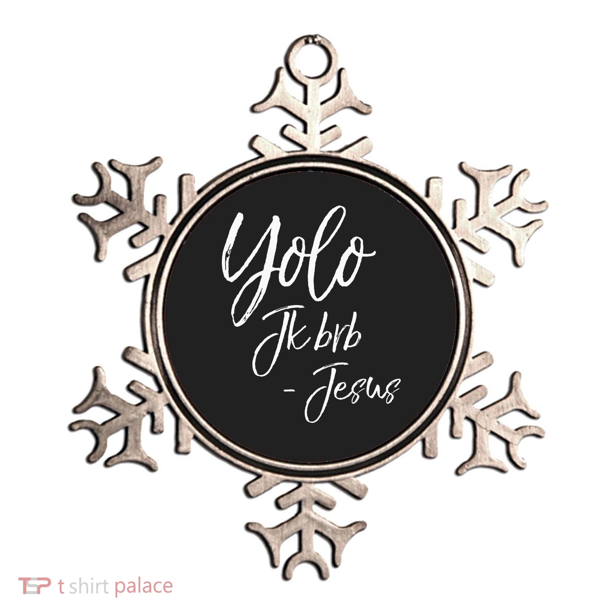 Funny Jesus Resurrection Quote Easter Yolo JK BRB Jesus Ornament