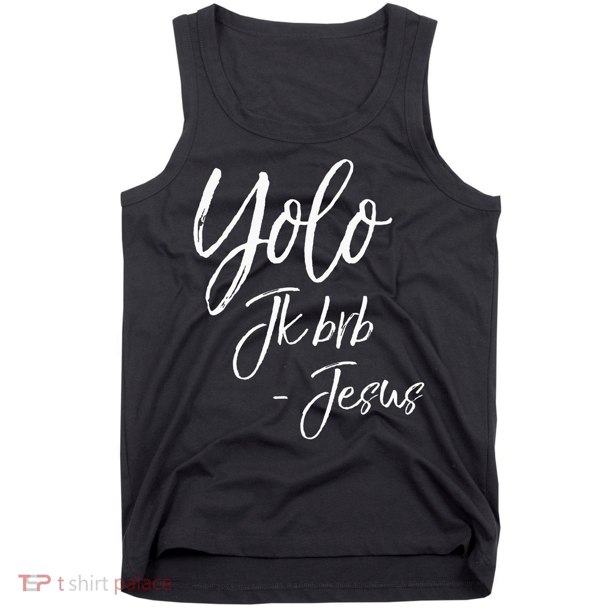 Funny Jesus Resurrection Quote Easter Yolo JK BRB Jesus Tank Top