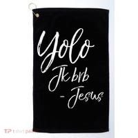Funny Jesus Resurrection Quote Easter Yolo JK BRB Jesus Golf Towel thumb 0
