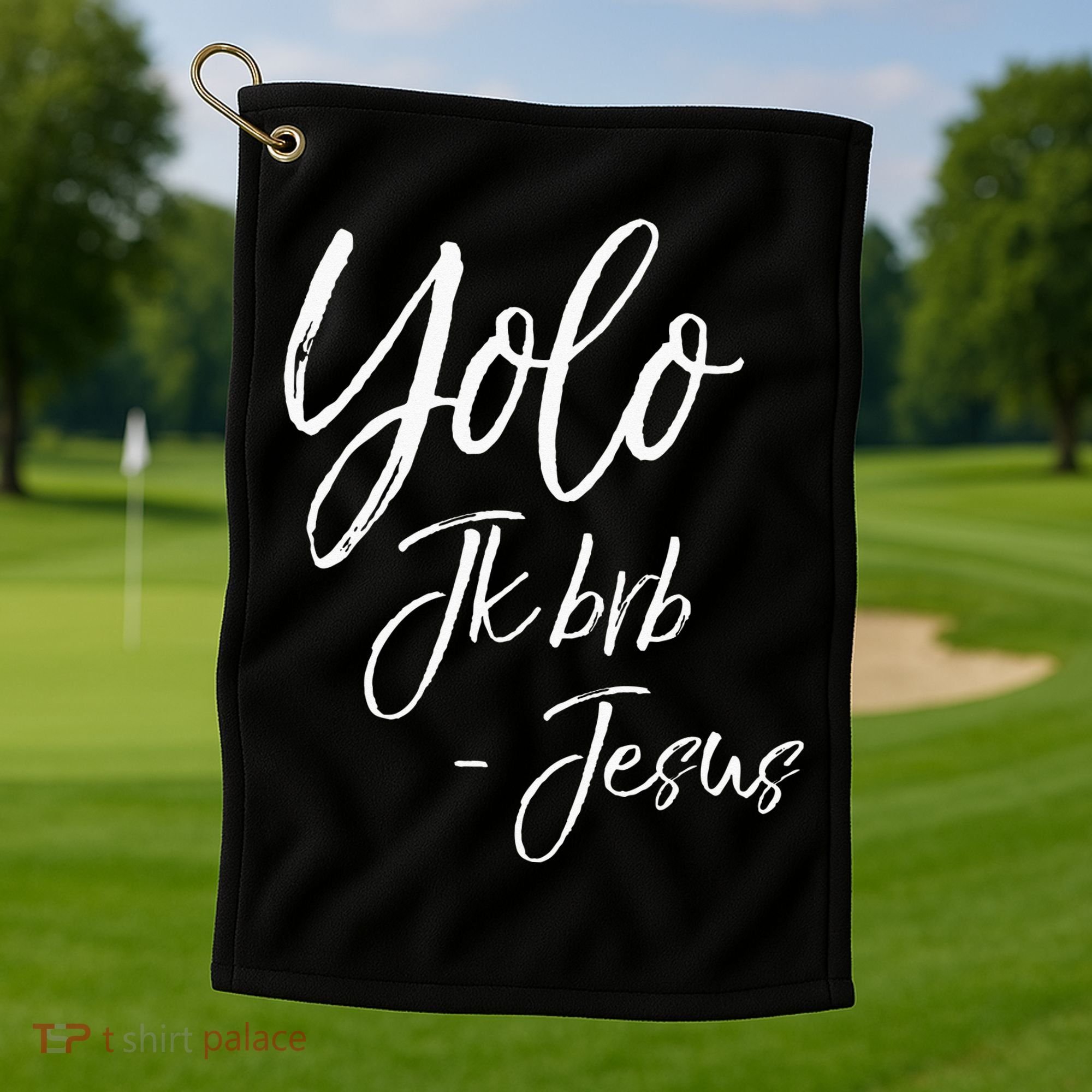 Funny Jesus Resurrection Quote Easter Yolo JK BRB Jesus Golf Towel