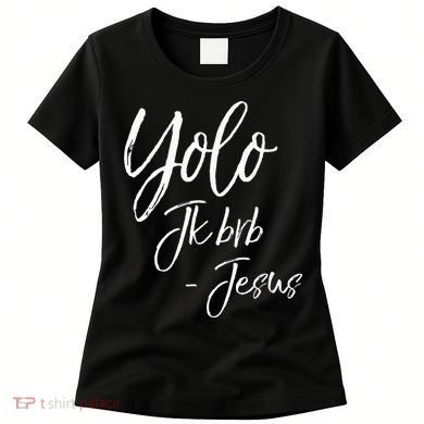 Funny Jesus Resurrection Quote Easter Yolo JK BRB Jesus Women's T-Shirt
