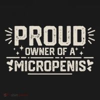 Funny Joke Rude Proud Owner Of A Micropenis Bachelor Party T-Shirt thumb 7