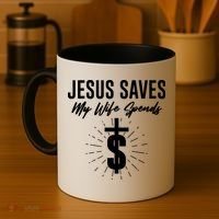 Funny Jesus Saves My Wife Spends Coffee Mug thumb 4