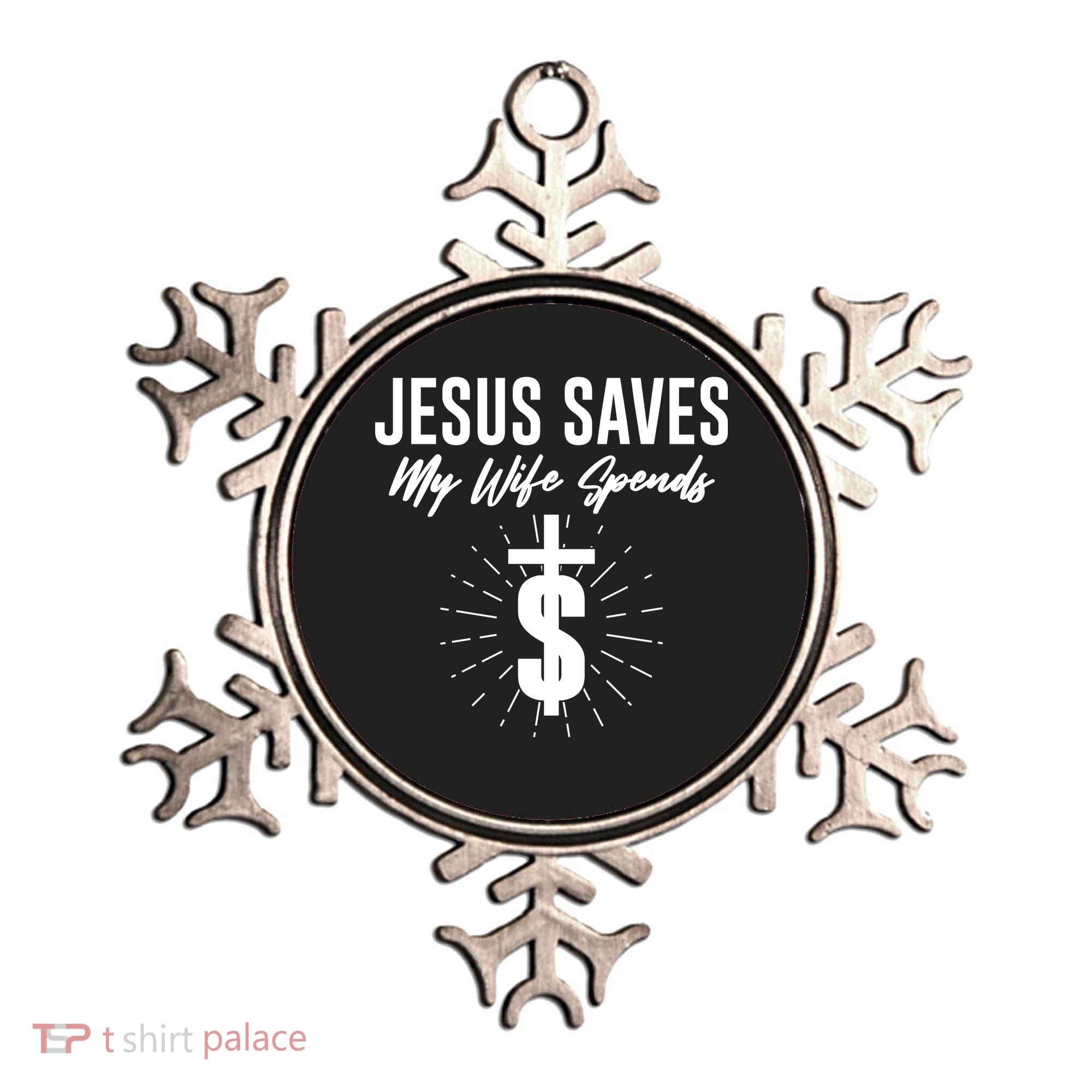 Funny Jesus Saves My Wife Spends Ornament