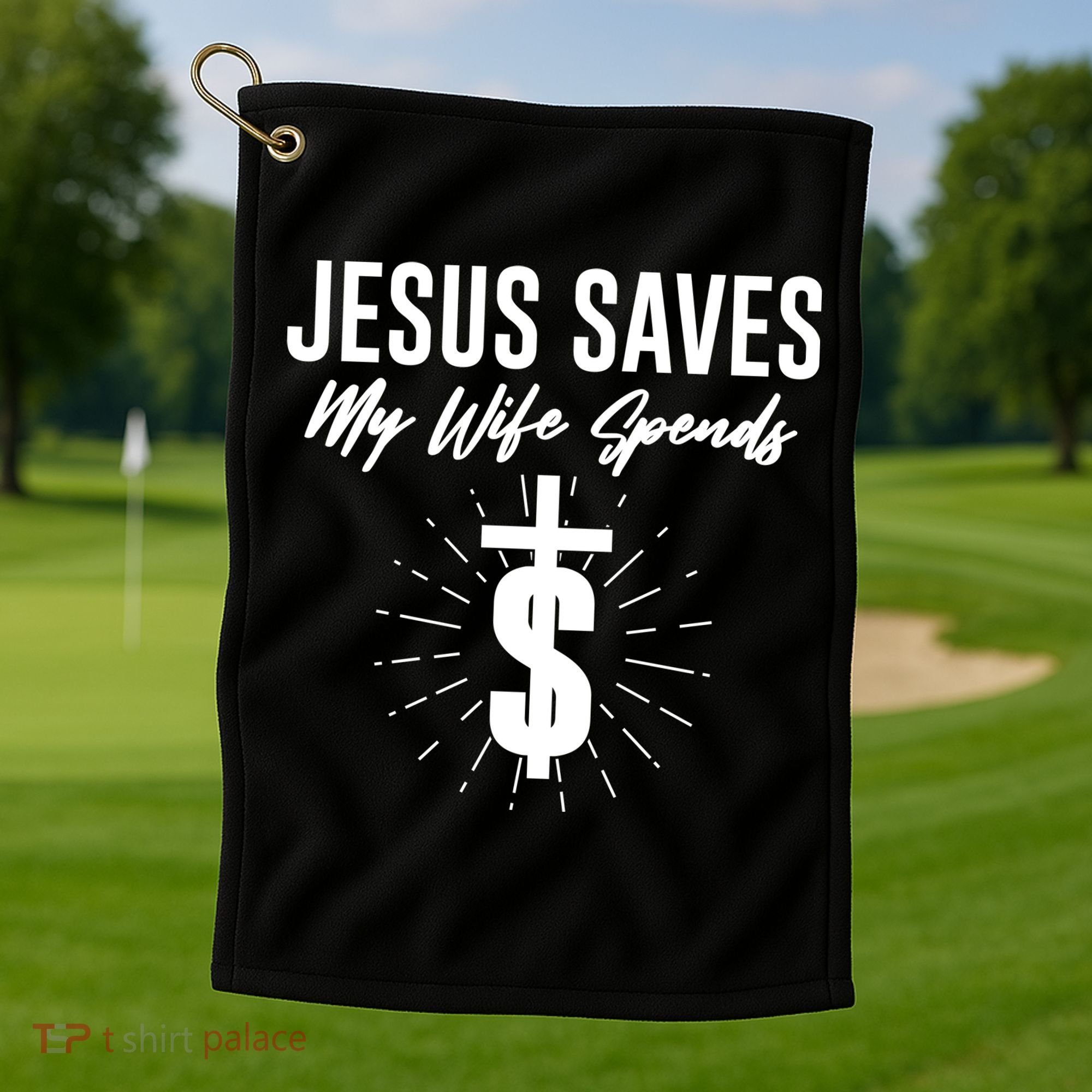 Funny Jesus Saves My Wife Spends Golf Towel