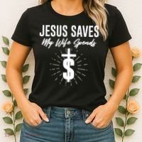 Funny Jesus Saves My Wife Spends Women's T-Shirt thumb 2