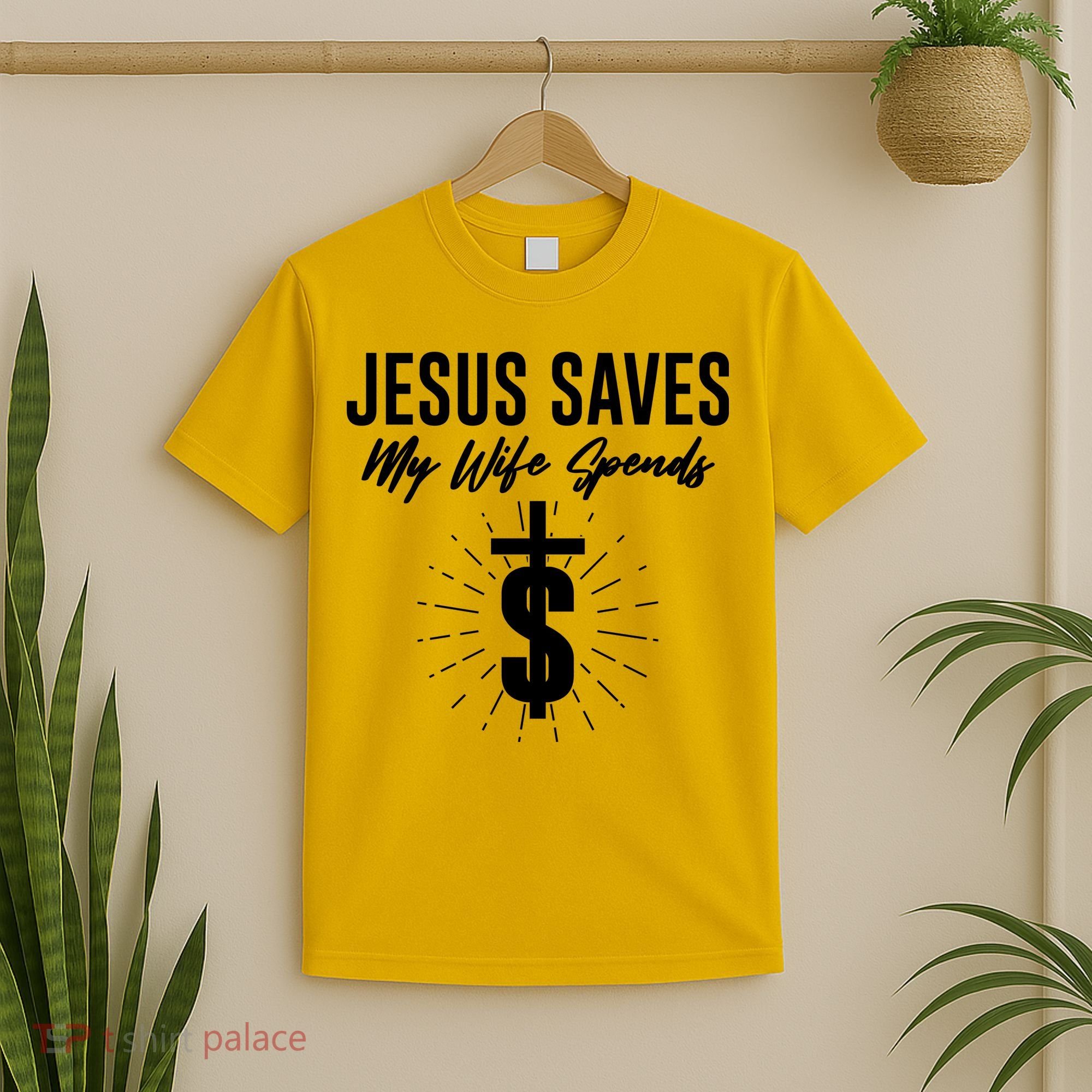 Funny Jesus Saves My Wife Spends T-Shirt