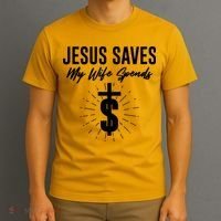 Funny Jesus Saves My Wife Spends T-Shirt thumb 3