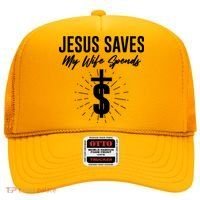 Funny Jesus Saves My Wife Spends Hat thumb 0