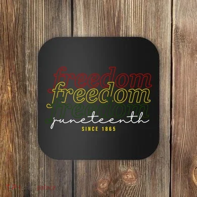 Freedom Juneteenth Since 1865 Coaster