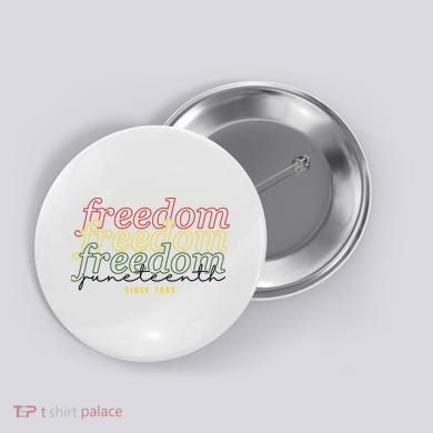 Freedom Juneteenth Since 1865 Button
