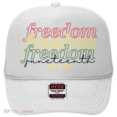 Freedom Juneteenth Since 1865 Hat