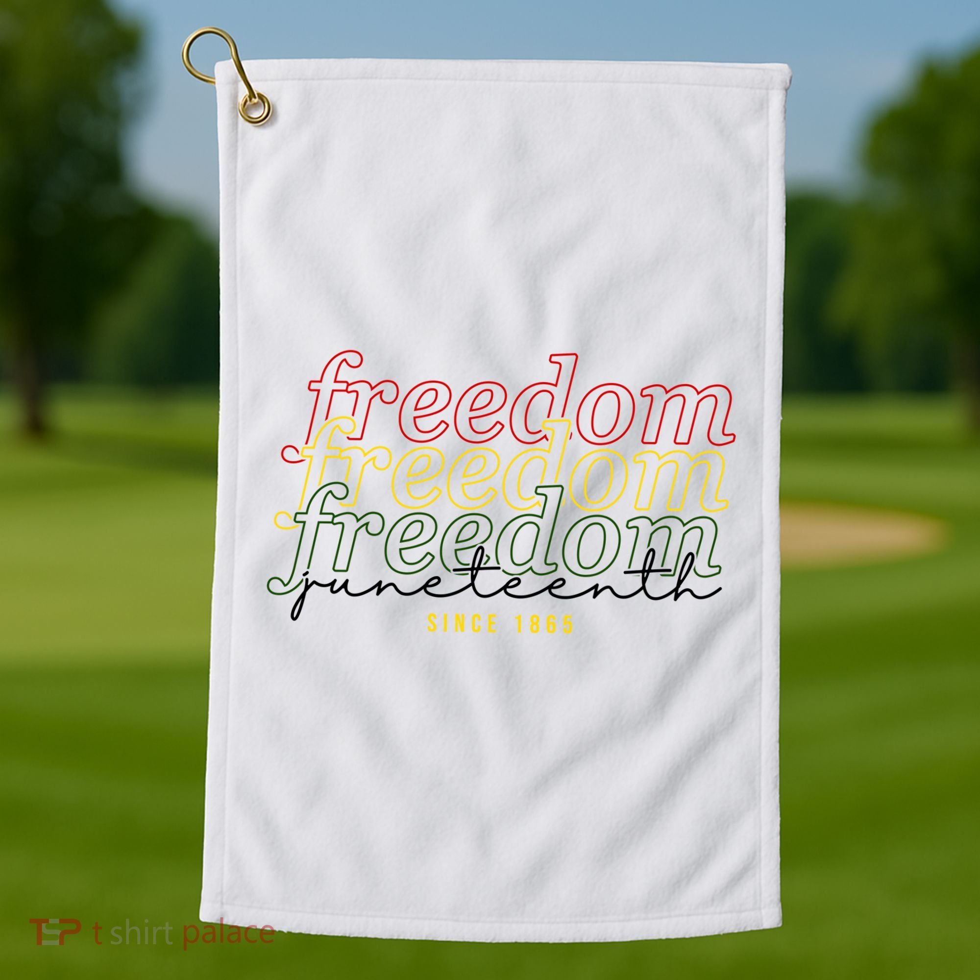 Freedom Juneteenth Since 1865 Golf Towel