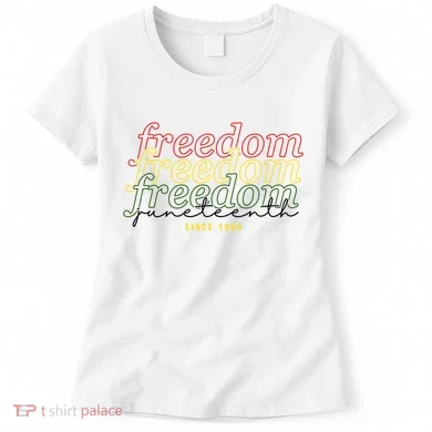 Freedom Juneteenth Since 1865 Women's T-Shirt