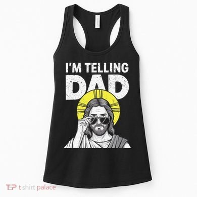 Funny Jesus Saying Im Telling Dad Women's Tank Top