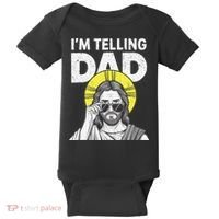 Funny Jesus Saying Im Telling Dad Baby Bodysuit thumb 0