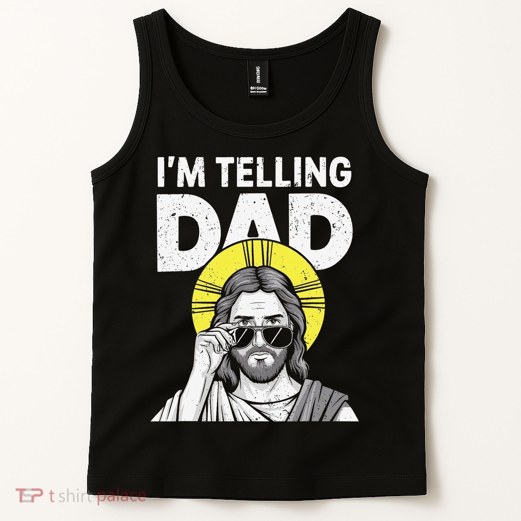Funny Jesus Saying Im Telling Dad Tank Top