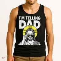 Funny Jesus Saying Im Telling Dad Tank Top thumb 3