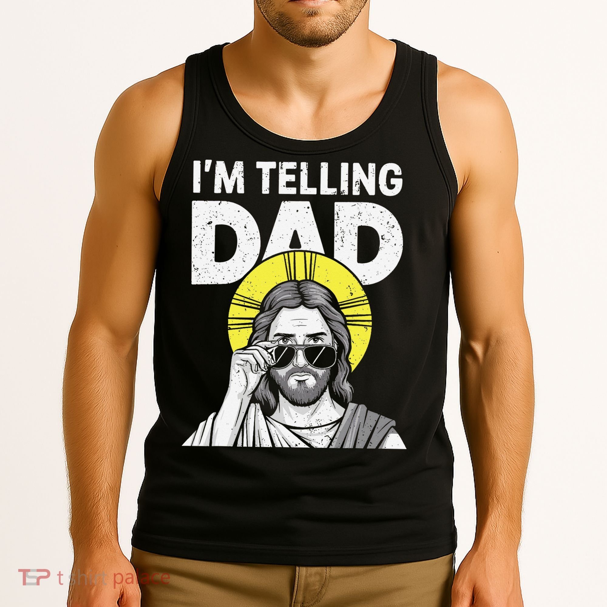 Funny Jesus Saying Im Telling Dad Tank Top