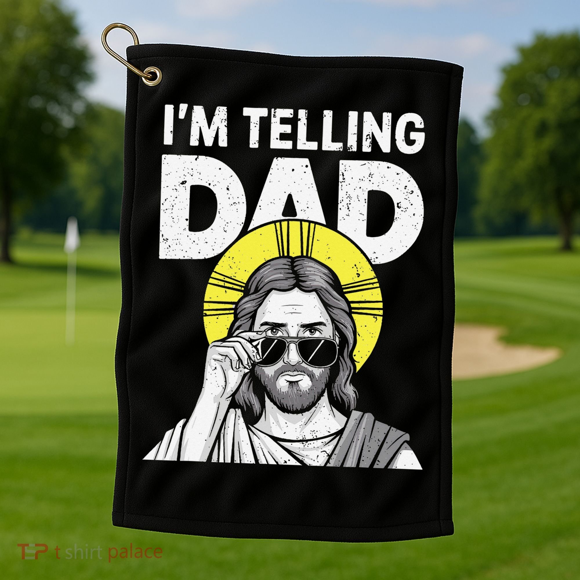 Funny Jesus Saying Im Telling Dad Golf Towel