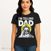 Funny Jesus Saying Im Telling Dad Women's T-Shirt thumb 4