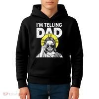 Funny Jesus Saying Im Telling Dad Kids Hoodie thumb 4