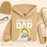 Funny Jesus Saying Im Telling Dad Hoodie thumb 4