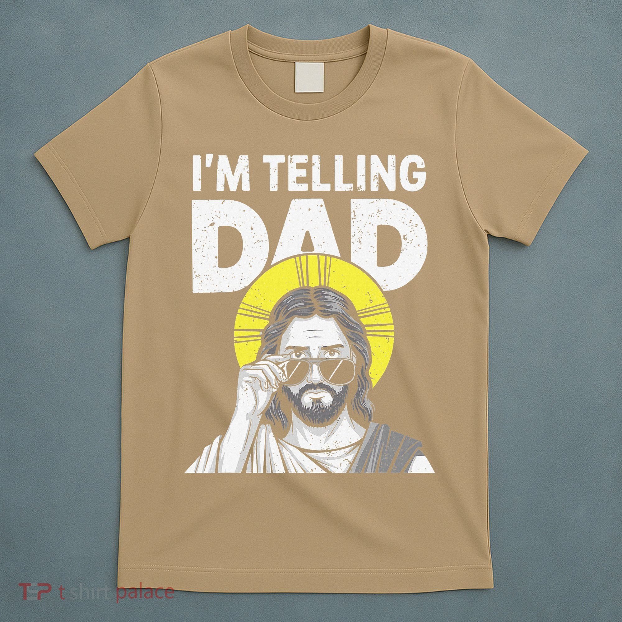 Funny Jesus Saying Im Telling Dad T-Shirt