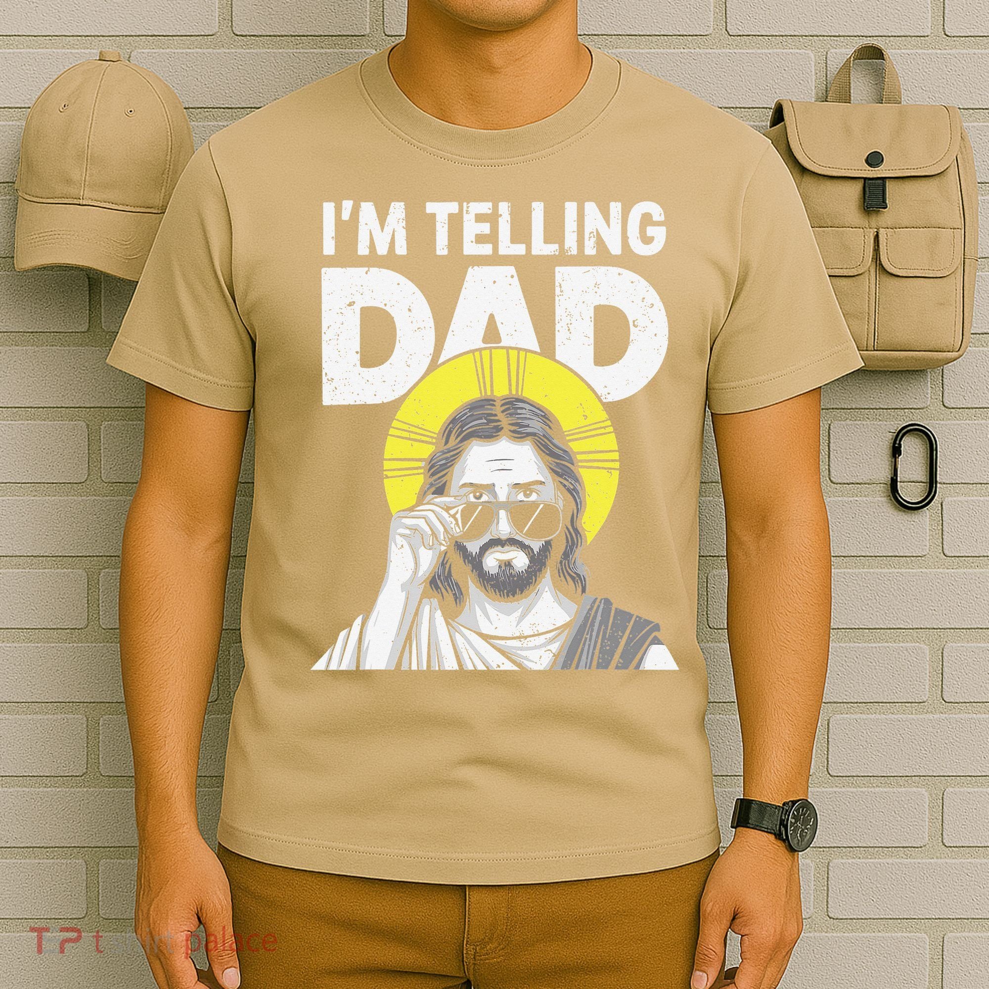 Funny Jesus Saying Im Telling Dad T-Shirt